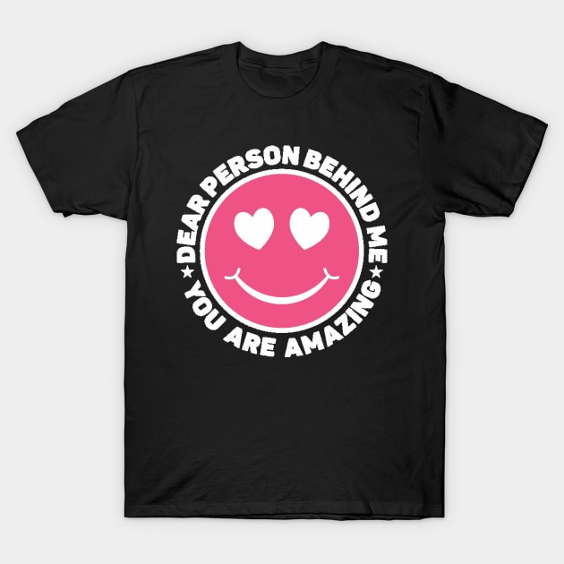 Dear Person Behind Me Amazing T-Shirt by MBAH MASEM